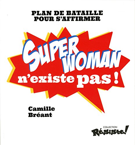 Superwoman n'existe pas !