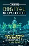 The New Digital Storytelling: Creating Narratives with New Media--Revised and Updated Edition, 2nd E The New Digital Storytelling: Creating Narratives with New Media--Revised and Updated Edition, 2nd E