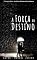 Livro A Força do Destino (Um Conto de Fadas da Era Moderna Livro 3)