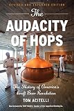 The Audacity of Hops: The History of America's Craft Beer Revolution