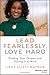 Lead Fearlessly, Love Hard: Finding Your Purpose and Putting It to Work - Book by Linda Cliatt-Wayman