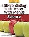 Differentiating Instruction With Menus Science: Grades 6-8