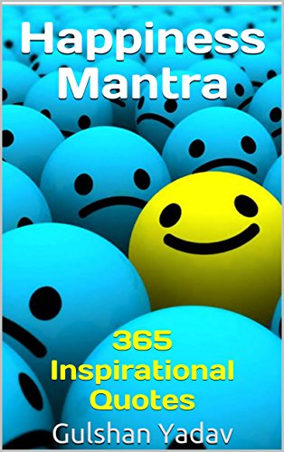 Happiness Mantra: 365 Inspirational Quotes (Everyday Happiness)