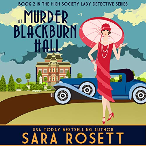 Murder at Blackburn Hall: High Society Lady Detective, Book 2 by Sara Rosett