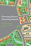 Choosing Homes, Choosing Schools