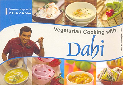 Vegetarian Cooking with Dahi (Sanjeev Kapoor's Khazana)