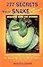 277 Secrets Your Snake and Lizard Wants you to Know Unusual and useful Information for Snake Owners & Snake Lovers by Paulette Cooper