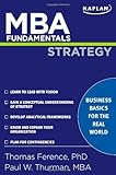 MBA Fundamentals Strategy, Thomas P Ference, Paul W Thurman, 1427797536