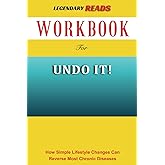 Workbook for Undo It! (A Practical Guide to Dean Ornish and Anne Ornish's Book): Reversing Most Chronic Diseases Through Simp