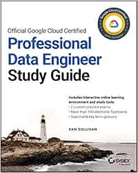 Official Google Cloud Certified Professional Data Engineer Study Guide