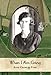 When I Am Going: Growing Up In Ireland and Coming to America, 1901-1927 by Anne Crowley Ford, Daniel Ford