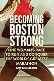 Becoming Boston Strong: One Woman's Race to Run and