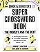 Simon and Schuster Super Crossword Puzzle Book #12: The Biggest and the Best (Simon & Schuster Super Crossword Books) by John M. Samson, Eugene T. Maleska