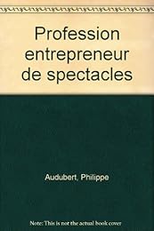 Profession entrepreneur de spectacles