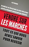 Image de Vendre sur les marchés, infos et bonnes pratiques pour les commerçants non sédentaires: TOUT ce que vous devez savoir pour réussir (French Edition