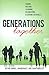 Generations Together: Caring, Praying, Learning, Celebrating, & Serving Faithfully 0982303157 Book Cover