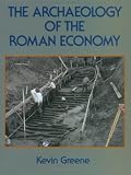 The Archaeology of the Roman Economy by Kevin Greene