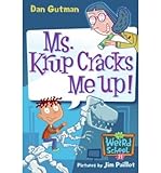 Ms. Krup Cracks Me Up! (My Weird School)