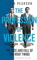 The Profession of Violence: The Rise and Fall of the Kray Twins