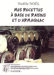 Mes recettes à base de raisins et d'armagnac