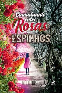 Livro Caminhando entre Rosas e Espinhos