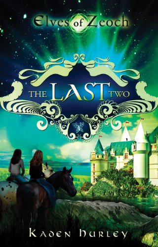 Elves of Zeoch: The Last Two by Kaden Hurley