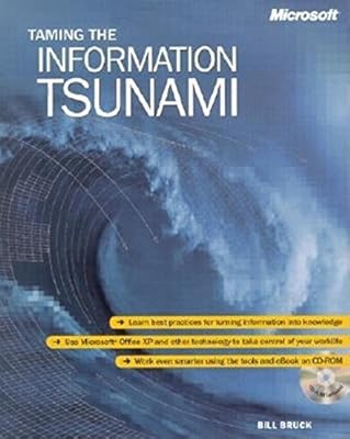 Taming The Information Tsunami By Bruck Ph D Bill 2002