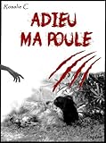ADIEU MA POULE (French Edition) by 