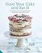 How to Have Your Cake and Eat It by Mich Turner
