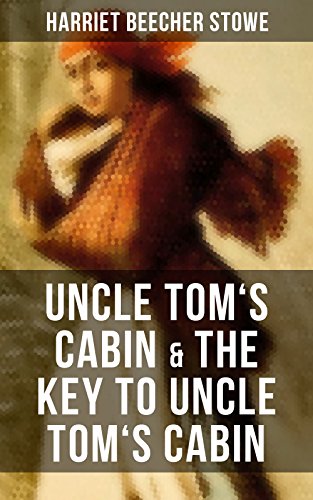 Uncle Tom S Cabin The Key To Uncle Tom S Cabin The Anti Slavery