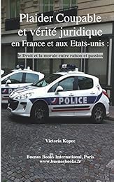 Plaider coupable et vérité juridique en France et aux États-Unis