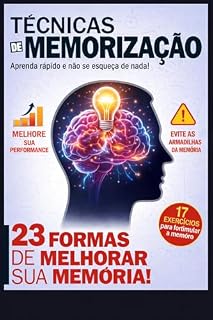 Livro 23 Formas de Melhorar sua Memória: Técnicas de Memorização + Exercícios Práticos (Memória Ativa)