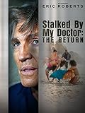 Stalked By My Doctor: The Return