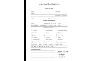 Lawn Care Client Log Book: Track and Record Client's Information for Lawn Mowing and Landscape Business