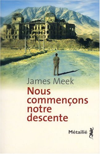 Nous commençons notre descente