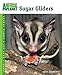 Sugar Gliders (Animal Planet® Pet Care Library) by 
