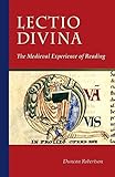 Lectio Divina: The Medieval Experience of Reading (Cistercian Studies) by Duncan Robertson