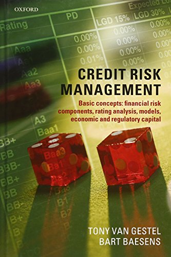 Credit Risk Management: Basic Concepts, by Bart Baesens, Tony van Gestel Credit Risk Management: Basic Concepts, by Bart Baesens, Tony van Gestel