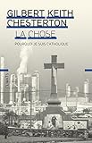 La Chose: Pourquoi je suis catholique (CLIMATS NON FIC) (French Edition) by 