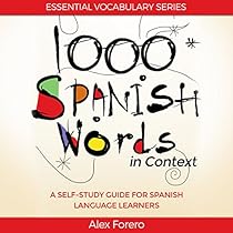 1000 Spanish Words in Context: A Self-Study Guide for Spanish Language Learners (Essential Vocabulary Series)
