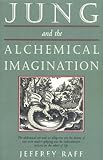 Jung and the Alchemical Imagination (Jung on the Hudson Book Series) by
