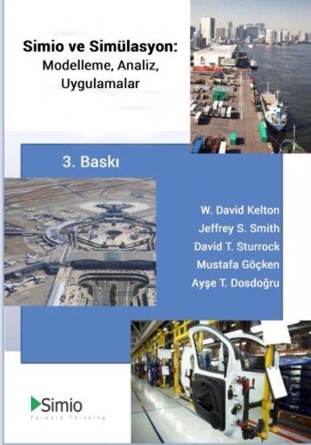 Simio & Simulation: Modeling, Analysis, Applications: Third Edition, Turkish Translation (Turkish Ed