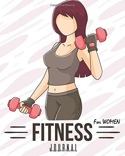 Best Fitness Journal for Women: Exercise Log Book With Food Journal: Record Your Fitness Workouts & Measu EPUB