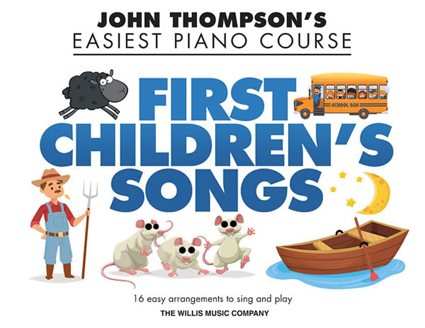 First Children's Songs. Piano Solo.: John Thompson's Easiest Piano Course