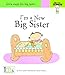 Now I'm Growing! I'm a New Big Sister - Little Steps for Big Kids
