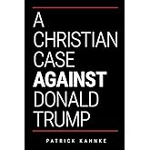 A Christian Case Against Donald Trump