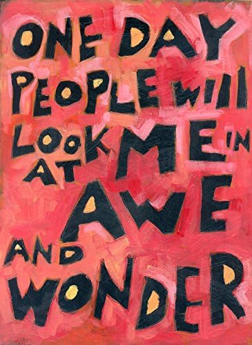 One day People will Look at me with AWE and Wonder -Kids poster