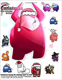 Christmas Among Us coloring book For Kids: Premium Coloring Pages For