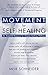 Movement for Self-Healing: An Essential Resource for Anyone Seeking Wellness by Meir Schneider