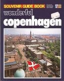 Wonderful Copenhagen (Souvenir Guide Book: English Text, Deutescher Text, Texte Francais, Texto Esponol) by